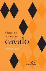 Como se fizesse um cavalo