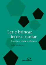 Ler e brincar, tecer e cantar  Literatura, escrita e educao