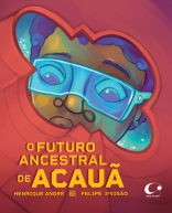 O Futuro Ancestral de Acau�