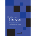 Os dias e os livros  Divagaes sobre a hospitalidade da leitura